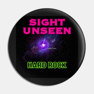 Sight Unseen Hard Rock pt 1 Pin