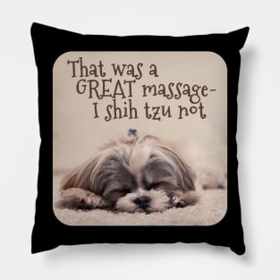 Shih Tzu Massage - Dog Meme Pillow