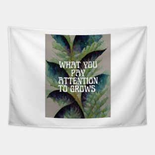 WHAT YOU PAY ATTENTION TO GROWS Typography Watercolor Nature Emergent Strategy Art Tapestry