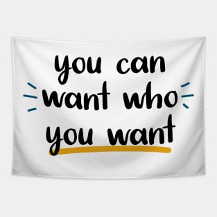 you can want who you want Tapestry