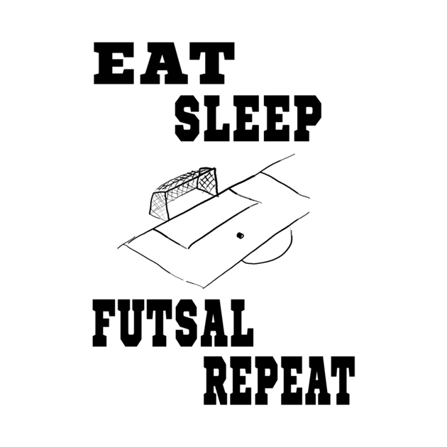 Eat Sleep Futsal Repeat by Yann Van Campfort