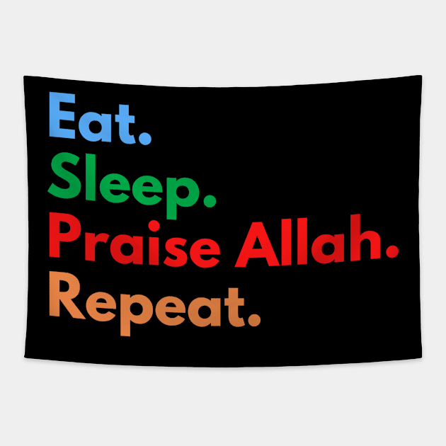 Eat. Sleep. Praise Allah. Repeat. Tapestry by Eat Sleep Repeat