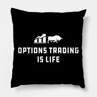 Option Trader - Options trading is life Pillow