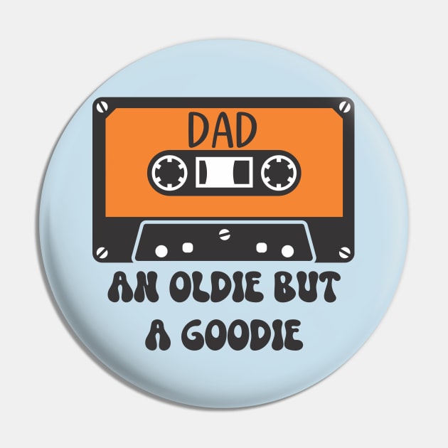 Dad - An Oldie But A Goodie Pin by KayBee Gift Shop