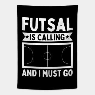 Futsal Is Calling And I Must Go Tapestry