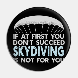 Skydiving Is Not For You Pin