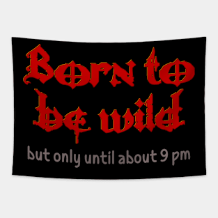 born to be wild Tapestry