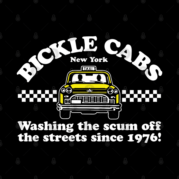 Bickle Cabs - Washing The Scum Off The Streets Since 1976 by CultureClashClothing