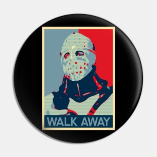 Walk Away Pin