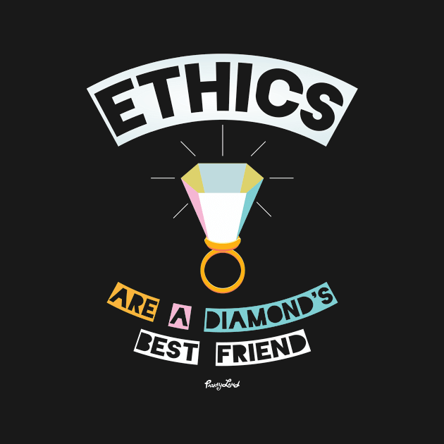 Ethics are a Diamond's Best Friend by Eat, Geek + Be Merry