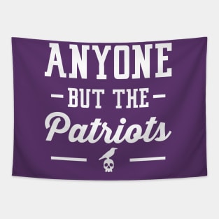 Anyone But The Patriots - Baltimore T-Shirt Tapestry