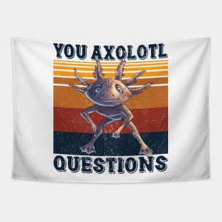 You Axolotl Questions Tapestry