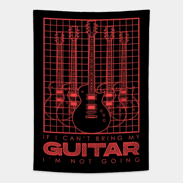 If I Can't Bring my Guitar I'm Not Going V5 Tapestry by Sachpica