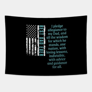 BEST DAD EVER-Pledge Allegiance To My Dad Wisdom Tapestry