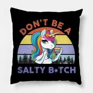 Don't Be a Salty Rainbow Unicorn Drinking Tea Pillow