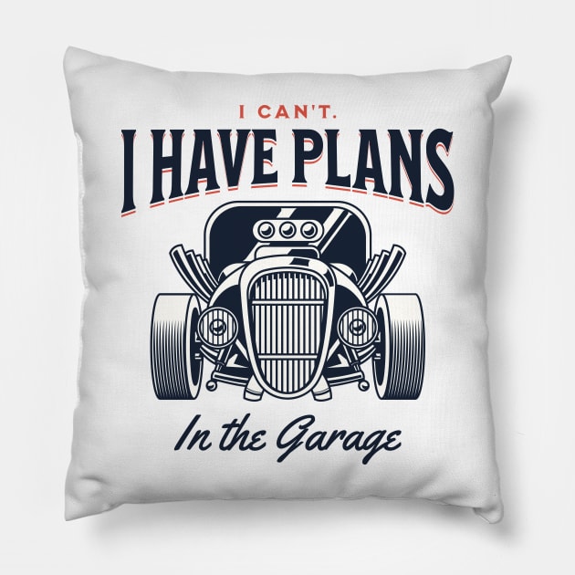 I Can't. I Have Plans in the Garage Peach Statement Graphic Pillow by ArtHouseFlunky