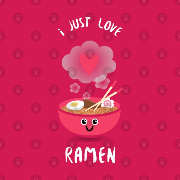 I Just Love Ramen by nmcreations