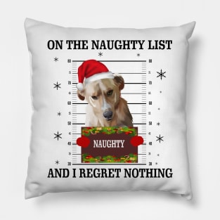 mugshot dog-On The Naughty List And I Regret Nothing Pillow