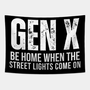 GEN X Be Home When the Street Lights Come On Tapestry