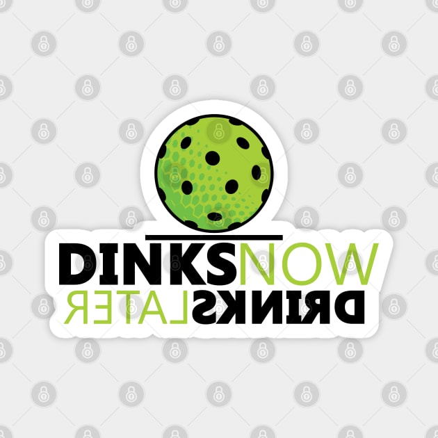 Dink Now Drink Later Magnet by BaldmanStudios