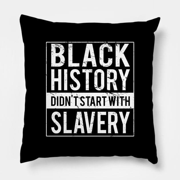 Black History Didn't Start With Slavery Juneteenth Pillow by Flippin' Sweet Gear