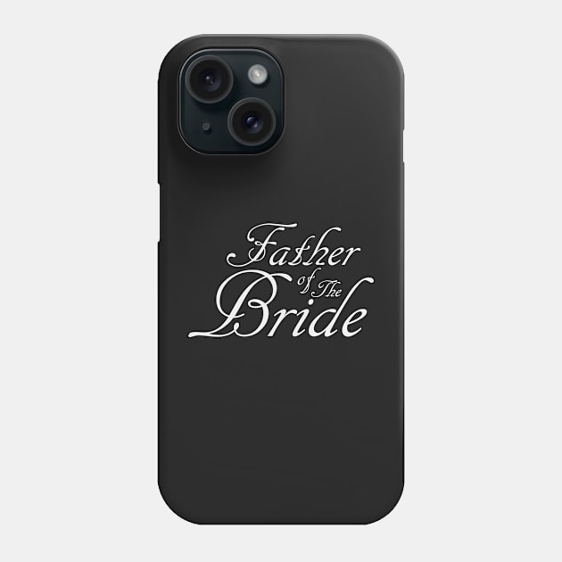 Father Of The Bride Wedding Accessories Phone Case by DepicSpirit