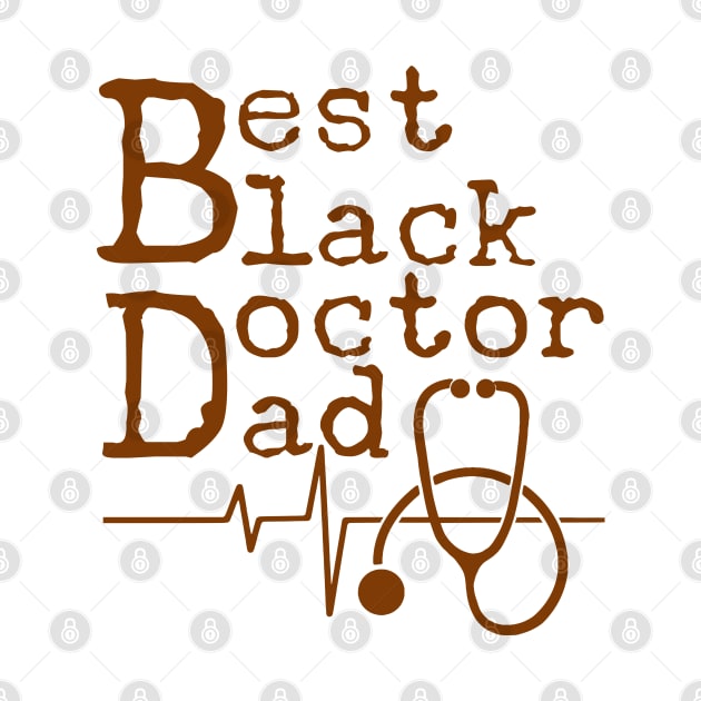 best black doctor dad ever by ALLAMDZ