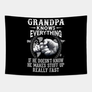 Grandpa Knows Everything If He Doesn't Know Father's Day Tapestry