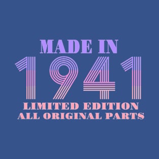 Made In 1941 Limited Edition All Original Parts T-Shirt