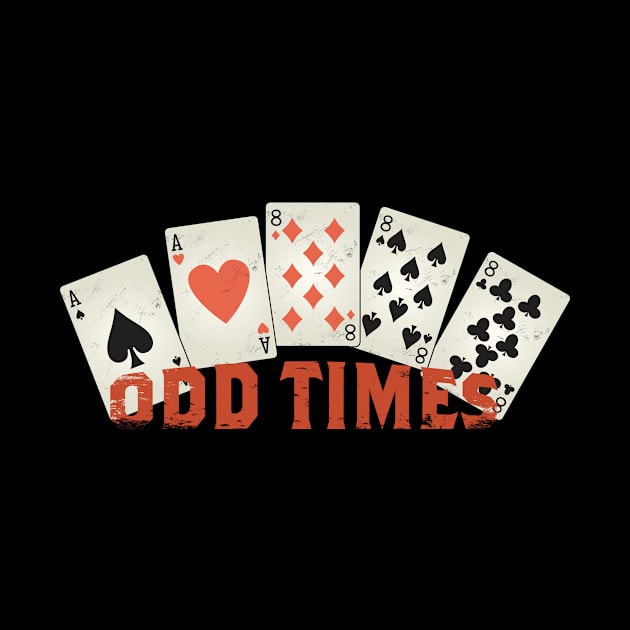 Poker Odd Times by JFDesign123