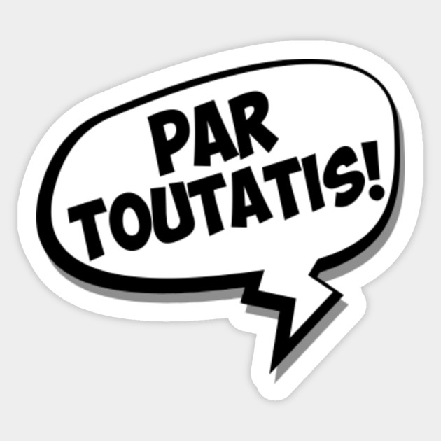 Par Toutatis Asterix Sticker Teepublic
