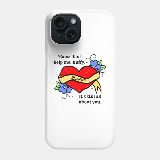 It's Still All About You Phone Case by cawthraven