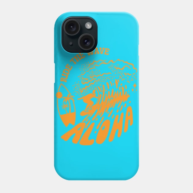 Aloha Ride The Wave Surfer Vibes! Phone Case by SocietyTwentyThree