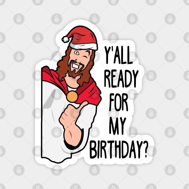 Happy Birthday Jesus Ugly Christmas Magnet by KsuAnn