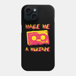 Make me a mix tape Phone Case