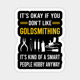 Smart People Hobby Goldsmithing Goldsmith Magnet