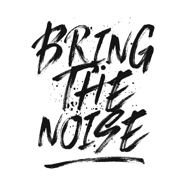 Bring the noise by br.dsgn