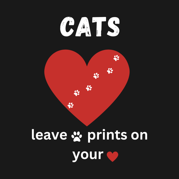 Cats leave paw prints on your heart by Relax and Carry On