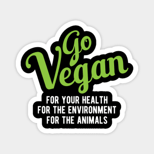 Vegetarian - Go vegan for your health for your environment for the animals Magnet