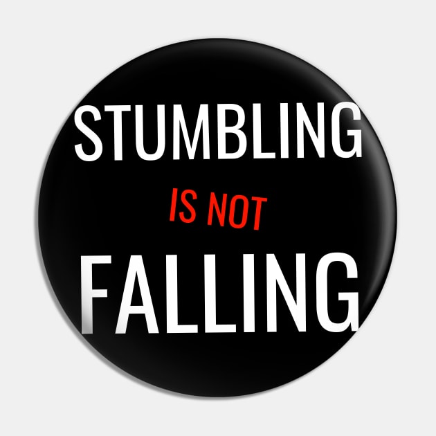 Quote - "Stumbling is not falling" Pin by Artemis Garments