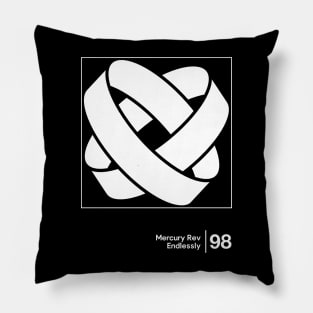 Mercury Rev / Endlessly / Minimal Graphic Design Tribute Pillow