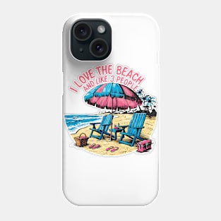 I love the beach and like 3 people, fun summer vacation travel puns tee 2 Phone Case