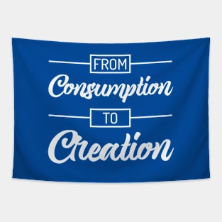 From Consumption To Creation | Productivity | Quotes | Royal Blue Tapestry