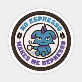 No Espresso Mood Magnet