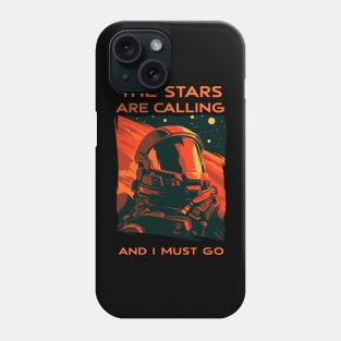 The Stars Are Calling And I Must Go - Scifi Phone Case