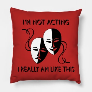 Not Acting Pillow