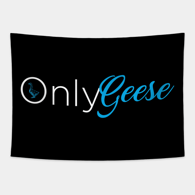 OnlyGeese (White Letter Logo) Tapestry by OnlyGeeses