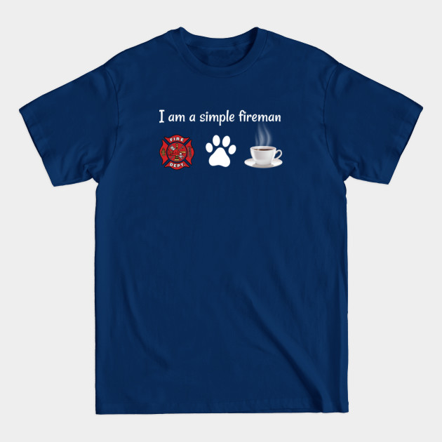 Disover I AM SIMPLE FIREMAN COFFEE LOVER GIFT - Firefighter Gift - T-Shirt