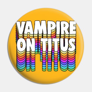 Vampire On Titus // GBV Fan Typography Design Pin