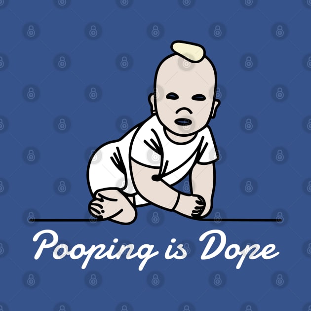 Pooping is Dope by Jacksnaps